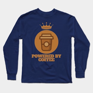 A King who powered by Coffee Long Sleeve T-Shirt